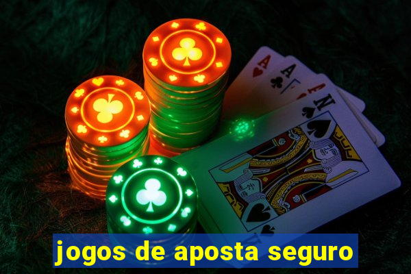 jogos de aposta seguro