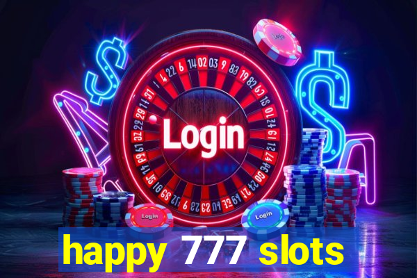 happy 777 slots