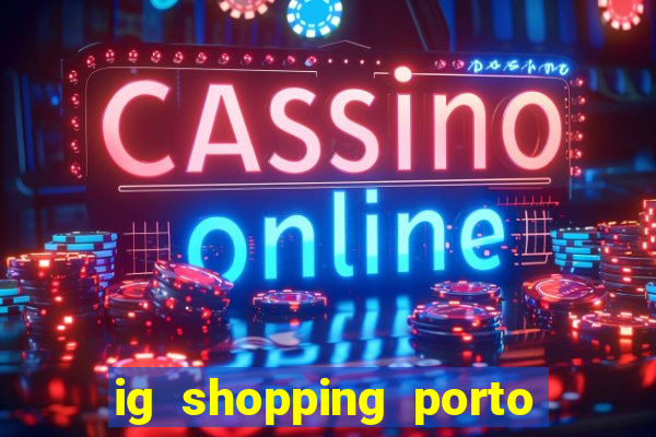 ig shopping porto velho cinema