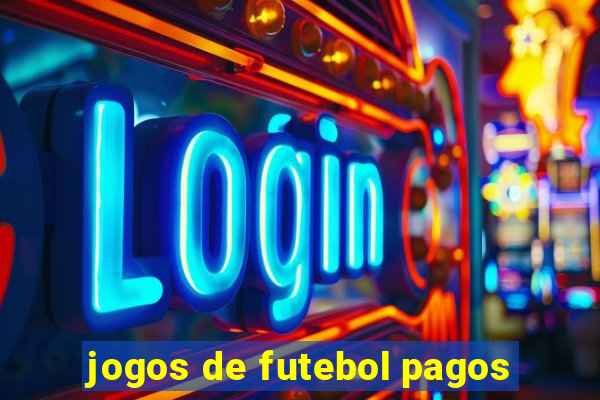 jogos de futebol pagos