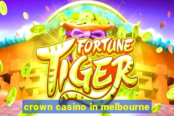 crown casino in melbourne