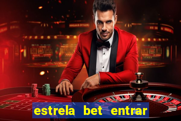 estrela bet entrar com email