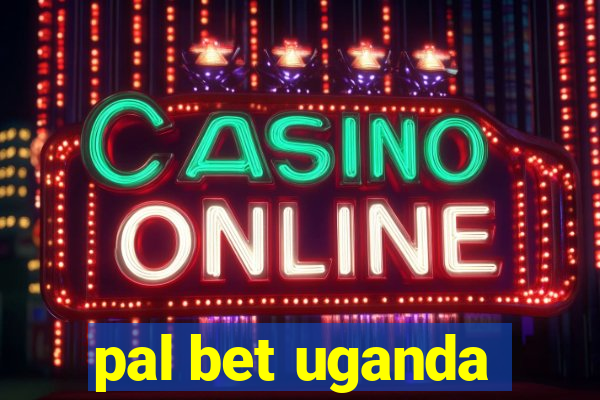 pal bet uganda