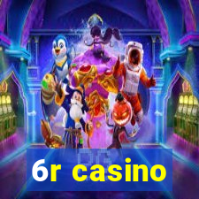 6r casino