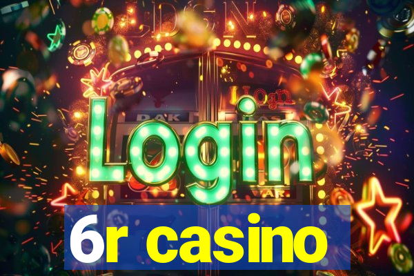 6r casino