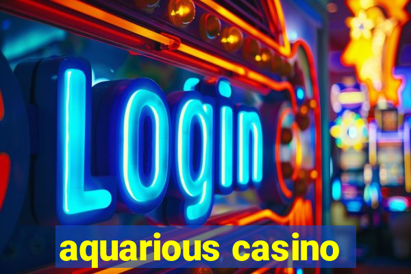 aquarious casino