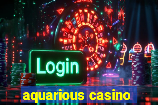 aquarious casino