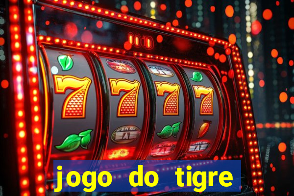 jogo do tigre estrela bet