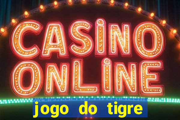 jogo do tigre estrela bet