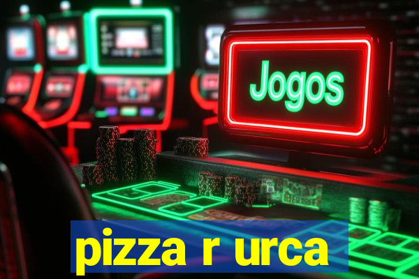 pizza r urca