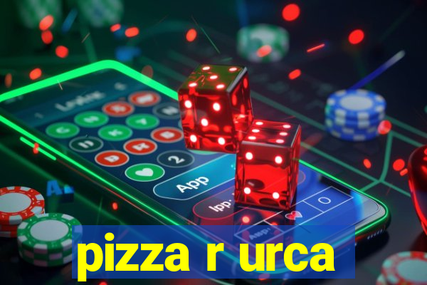 pizza r urca