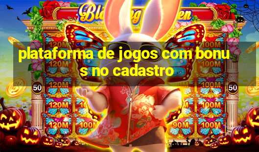 plataforma de jogos com bonus no cadastro