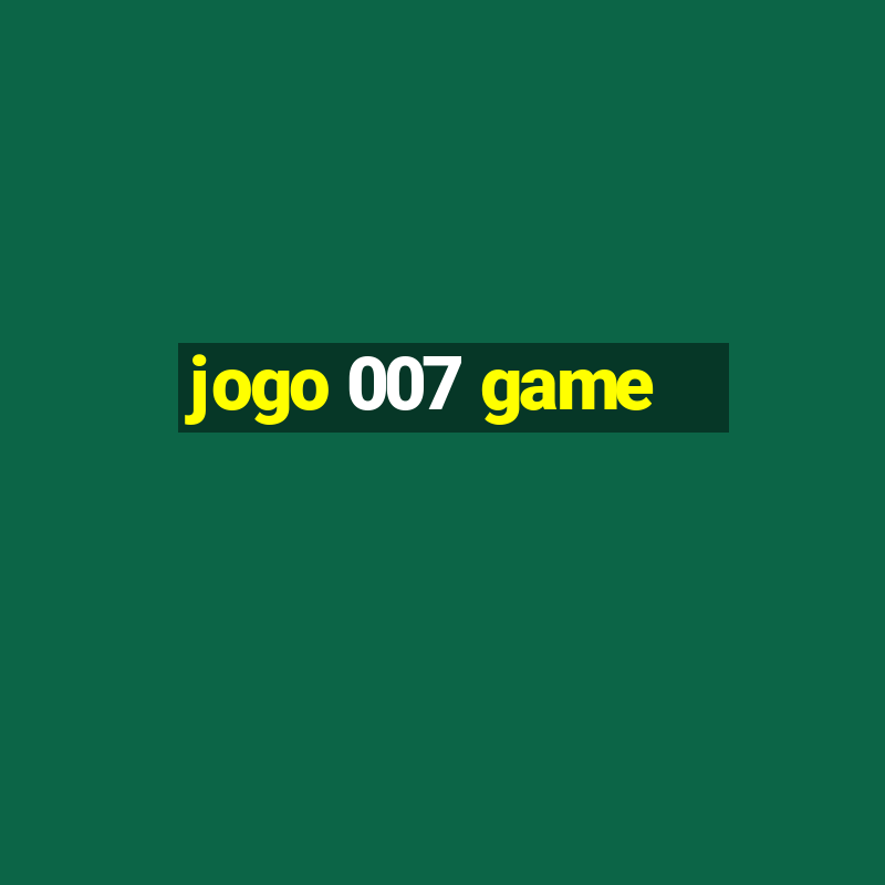 jogo 007 game