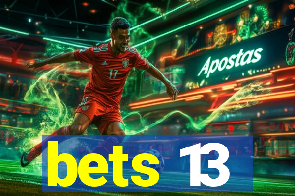 bets 13