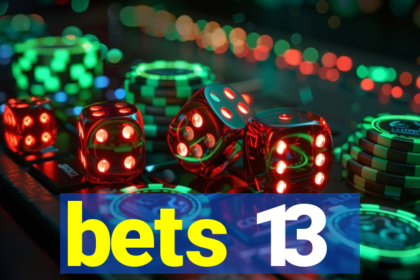 bets 13