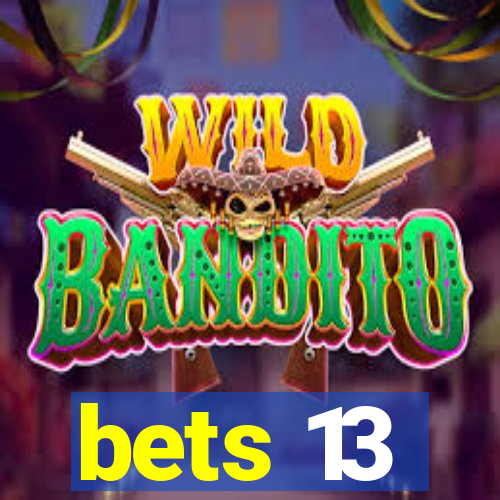 bets 13