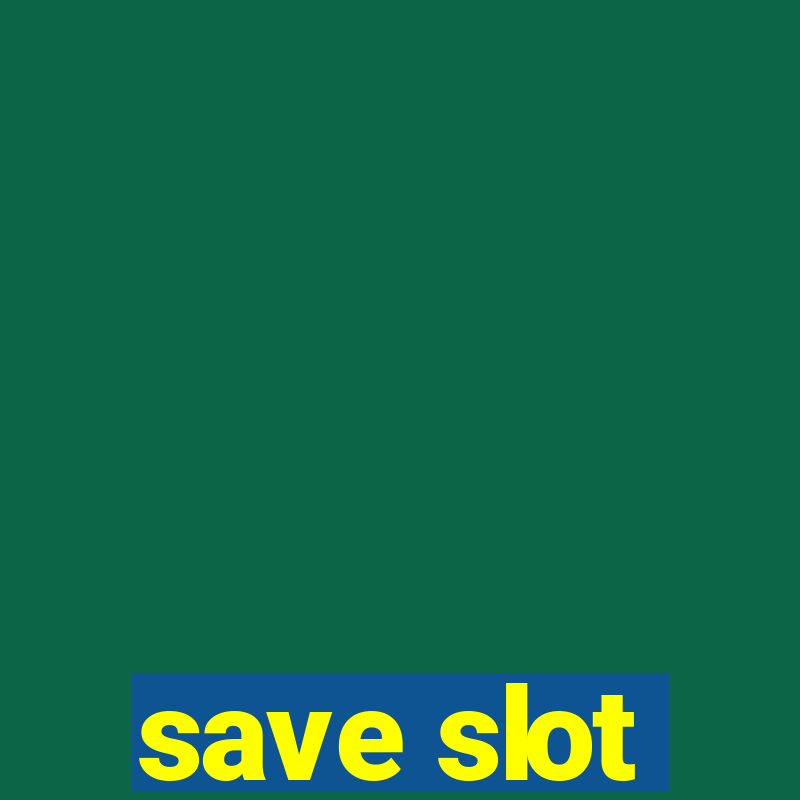 save slot