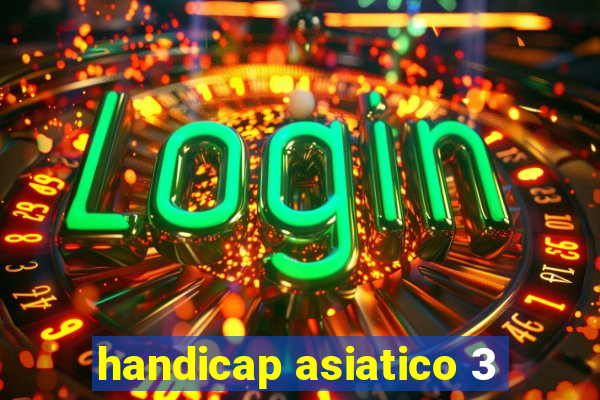 handicap asiatico 3