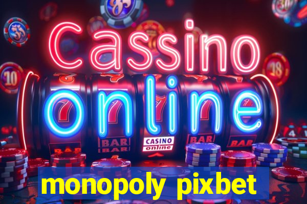 monopoly pixbet