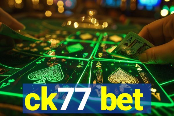 ck77 bet