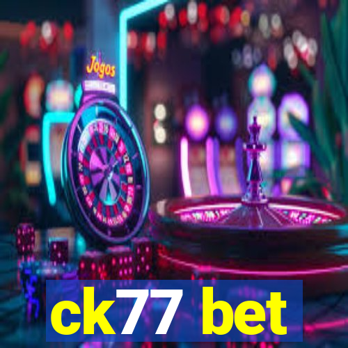 ck77 bet