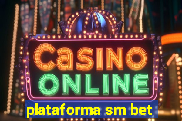 plataforma sm bet