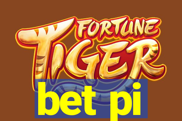 bet pi