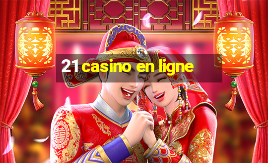 21 casino en ligne