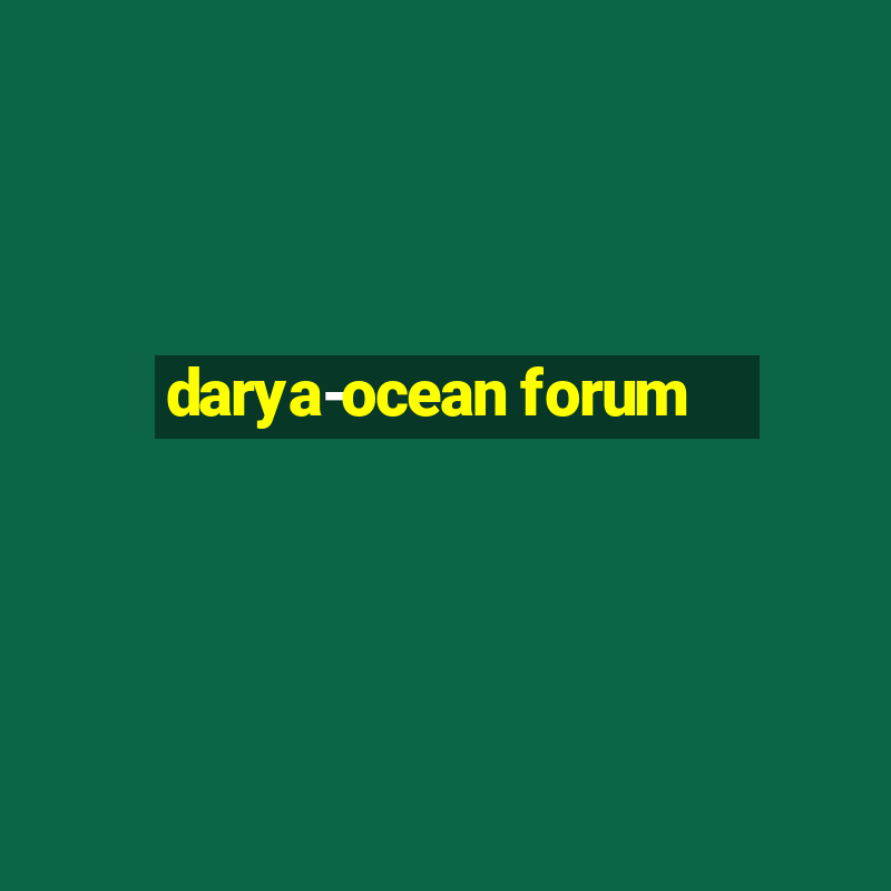 darya-ocean forum