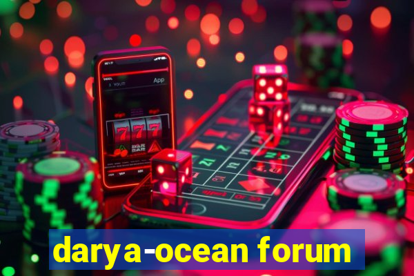 darya-ocean forum