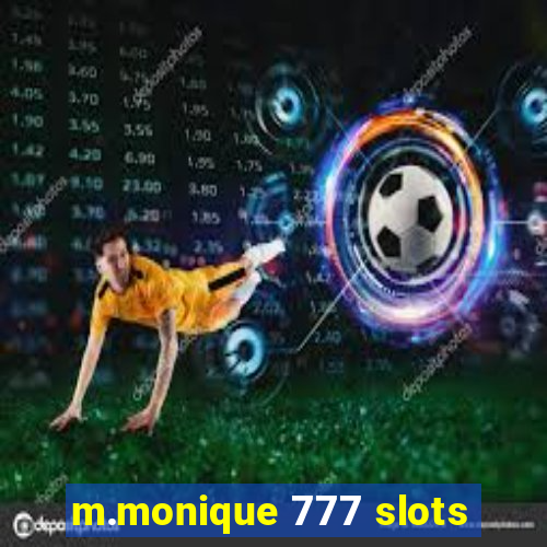 m.monique 777 slots