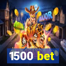 1500 bet