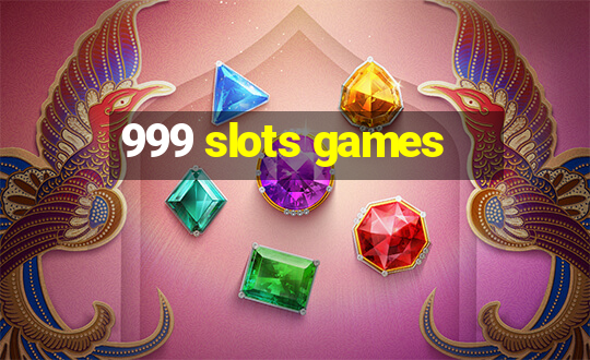 999 slots games