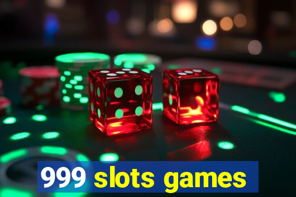 999 slots games