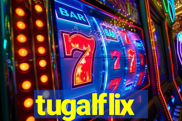 tugalflix