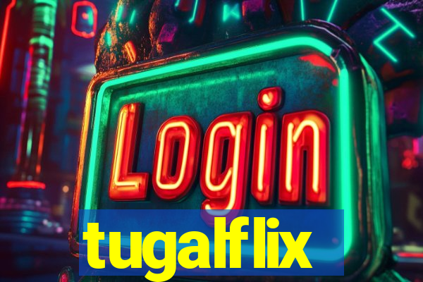 tugalflix