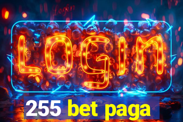 255 bet paga