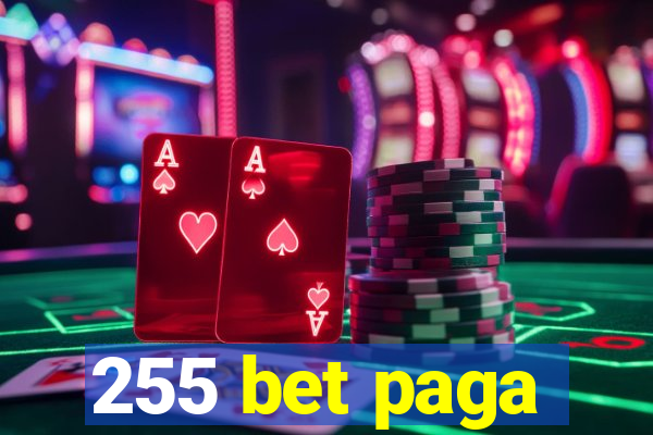 255 bet paga