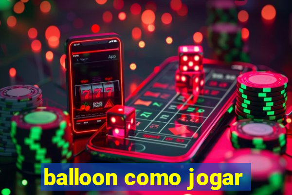 balloon como jogar