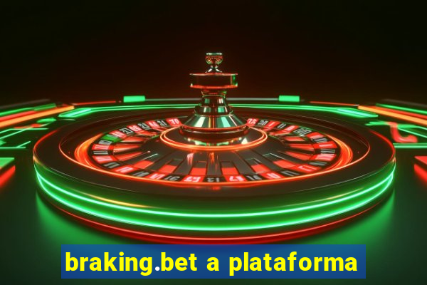 braking.bet a plataforma