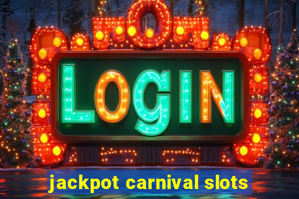 jackpot carnival slots