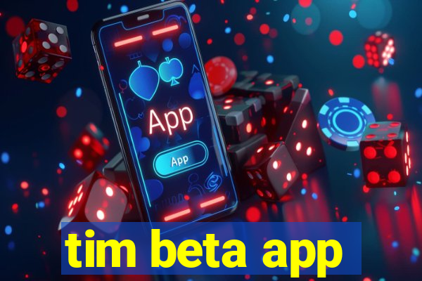 tim beta app