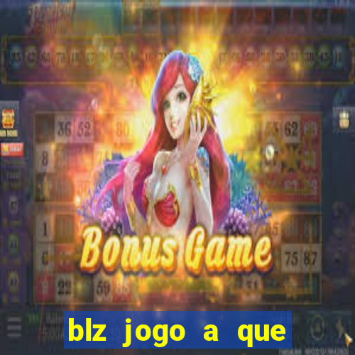 blz jogo a que mais paga