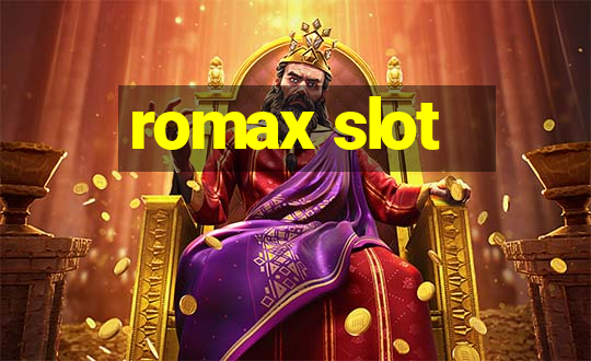 romax slot