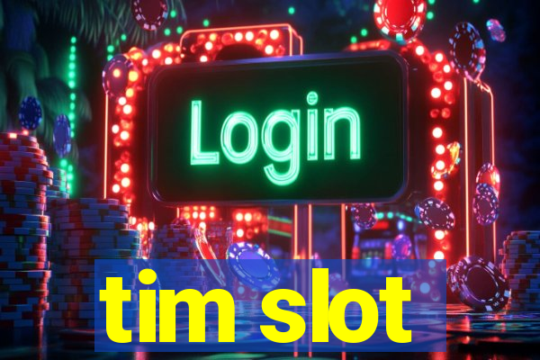 tim slot