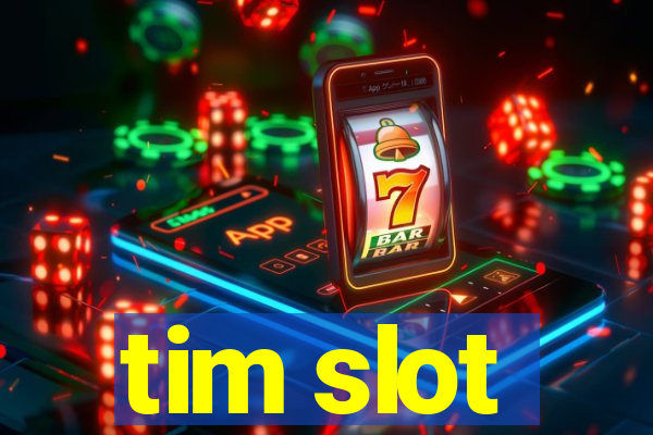 tim slot