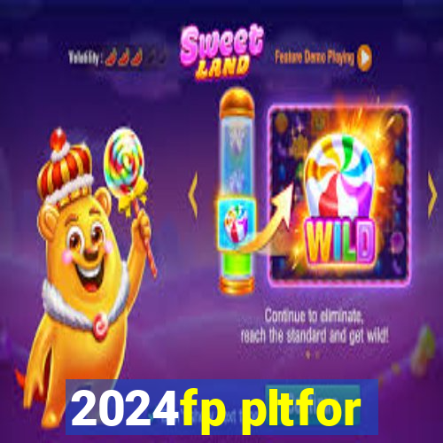 2024fp pltfor