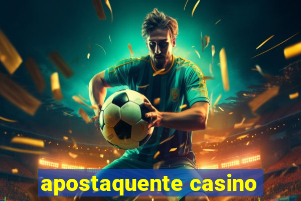 apostaquente casino