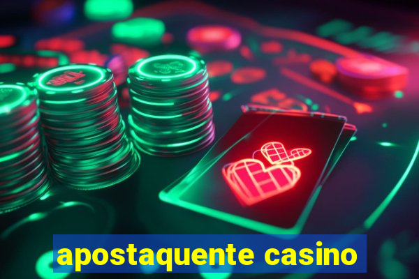 apostaquente casino