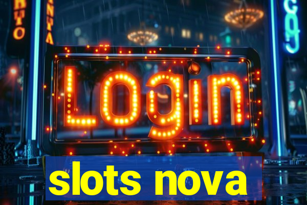 slots nova